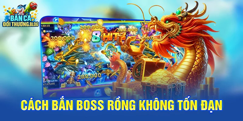 Cách Bắn Boss Rồng Không Tốn Đạn